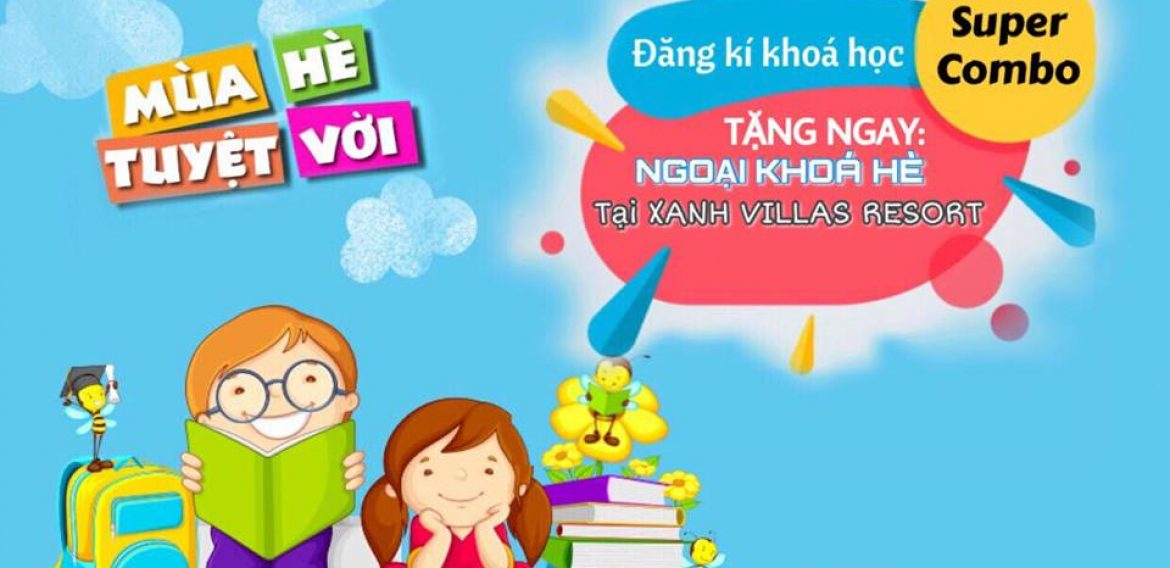 CHỈ CÒN 20 SUẤT NGOẠI KHÓA HÈ 2018 TẠI XANH VILLAS RESORT