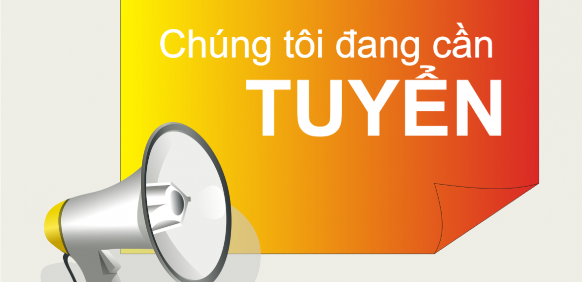 TUYỂN DỤNG THÁNG 6/2018: NHÂN VIÊN TƯ VẤN – CSKH