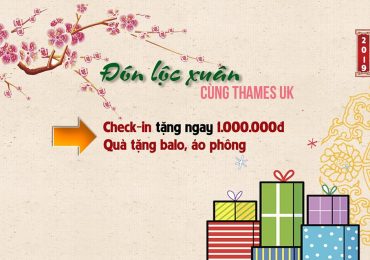 Đón Lộc Xuân 2019 – Rinh Ngay Quà Tặng Khủng Cùng Thames UK