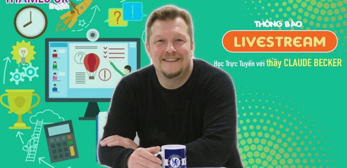 ???????????????????????????????????????? HỌC TRỰC TUYẾN VỚI THẦY CLAUDE BECKER