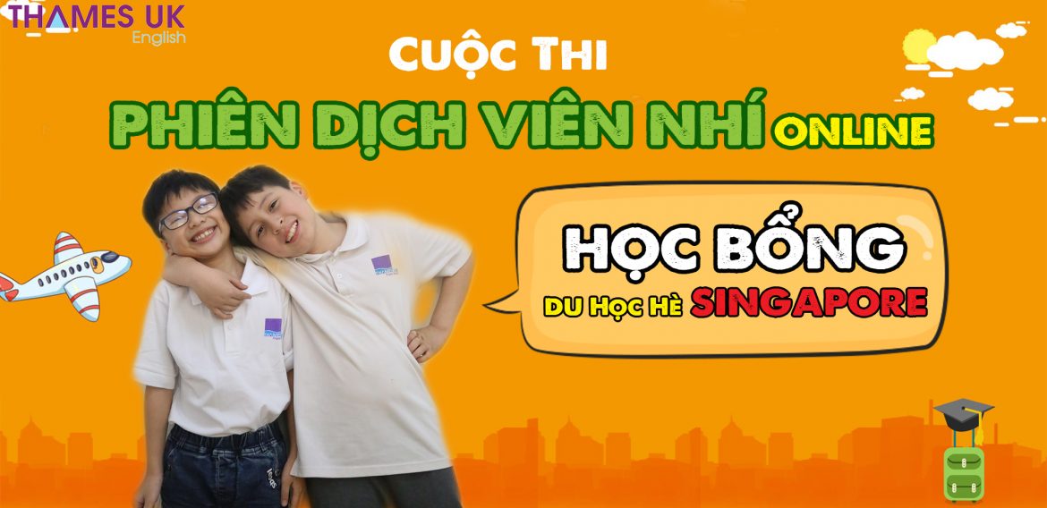 Cuộc thi: PHIÊN DỊCH VIÊN NHÍ ONLINE – THAMES UK 2020