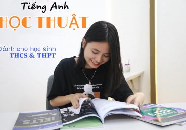 TIẾNG ANH HỌC THUẬT – NỀN TẢNG VỮNG CHẮC CHO KỲ THI IELTS