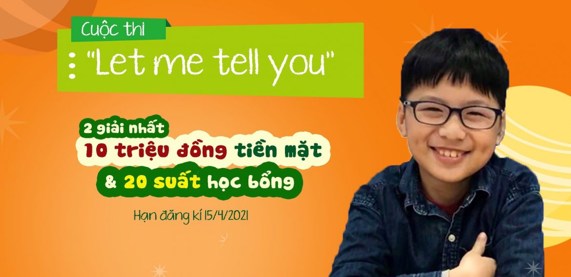 CUỘC THI “LET ME TELL YOU – TÔI KỂ BẠN NGHE”