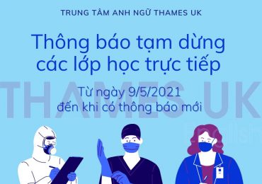 THÔNG BÁO: TẠM DỪNG LỚP HỌC TRỰC TIẾP TỪ 09/05/2021
