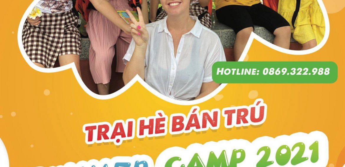 TRẠI HÈ TIẾNG ANH BÁN TRÚ 2021