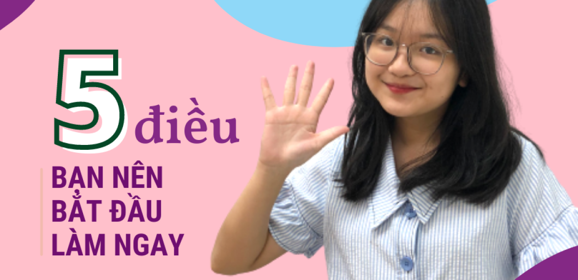 5 việc bạn nên bắt đầu làm ngay trong mùa dịch!