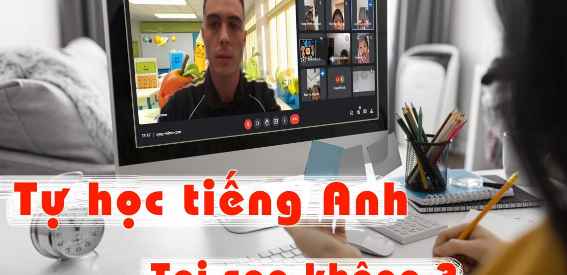 CÁCH TỐT NHẤT ĐỂ HỌC TIẾNG ANH CHO NGƯỜI MỚI BẮT ĐẦU LÀ GÌ?